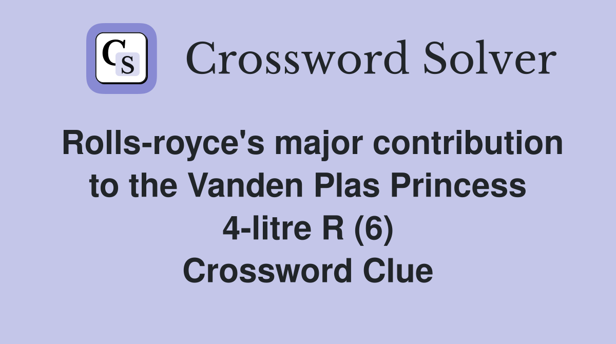 Rollsroyce's major contribution to the Vanden Plas Princess 4litre R
